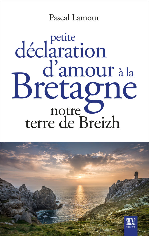 Petite déclaration d’amour à la Bretagne