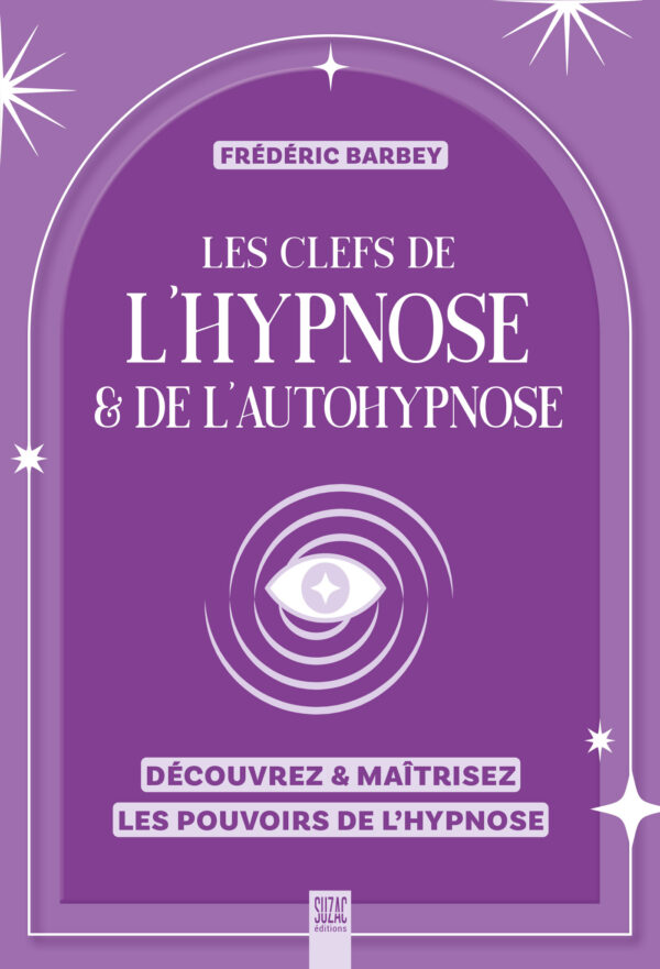 Les clefs de l’hypnose & de l’autohypnose