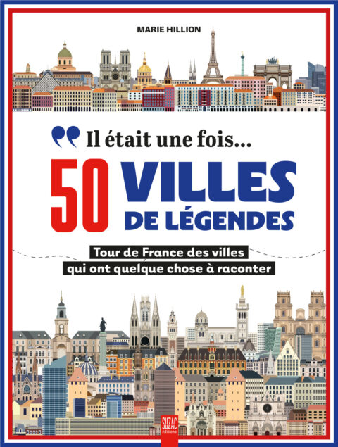 Il était une fois… 50 villes de légendes